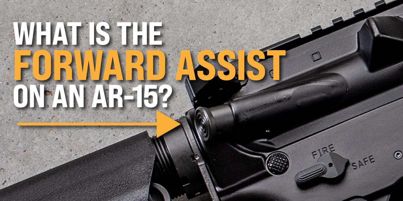 What is a Forward Assist on an AR15?