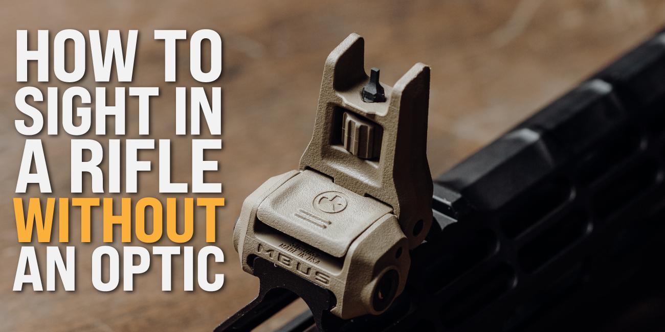 How to Sight a Rifle Without a Scope Primary Arms